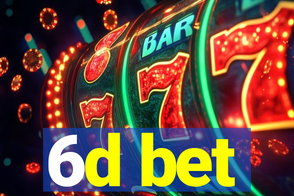 6d bet